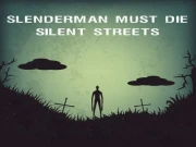 Slenderman Must Die: Silent Streets Online Adventure Games on NaptechGames.com