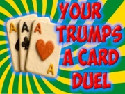 Your Trumps a Card Duel Online card Games on NaptechGames.com
