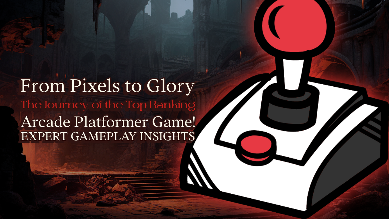 From Pixels to Glory: The Journey of the Top Ranking Arcade Platformer Game!
