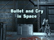 Bullet and Cry in Space Online adventure Games on NaptechGames.com