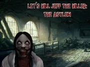 Let's Kill Jeff The Killer: The Asylum Online Adventure Games on NaptechGames.com