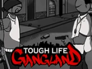 Tough Life Gang Land Online Adventure Games on NaptechGames.com